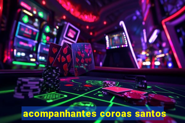 acompanhantes coroas santos